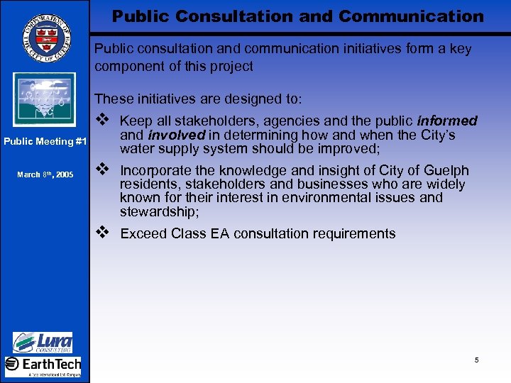 Public Consultation and Communication Public consultation and communication initiatives form a key component of