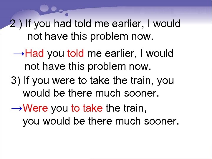 2 ) If you had told me earlier, I would not have this problem
