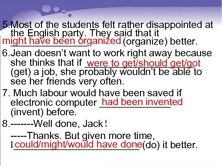 5. Most of the students felt rather disappointed at the English party. They said
