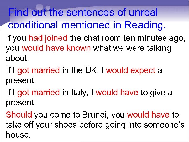 Find out the sentences of unreal conditional mentioned in Reading. If you had joined