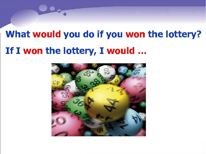 What would you do if you won the lottery? If I won the lottery,