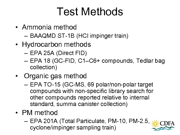 Test Methods • Ammonia method – BAAQMD ST-1 B (HCl impinger train) • Hydrocarbon