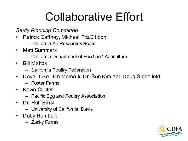Collaborative Effort Study Planning Committee: • Patrick Gaffney, Michael Fitz. Gibbon – California Air