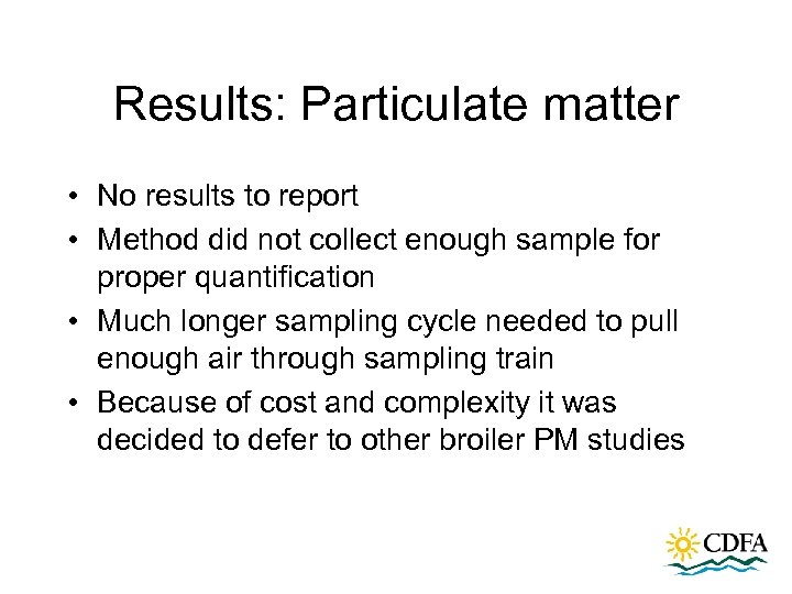Results: Particulate matter • No results to report • Method did not collect enough
