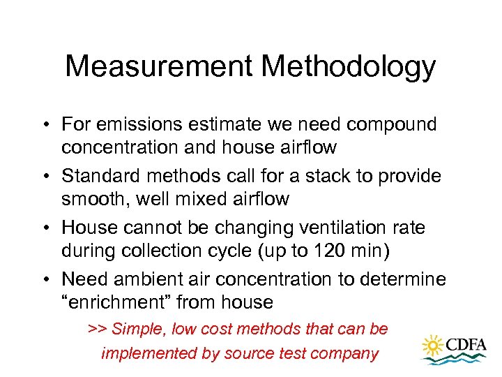 Measurement Methodology • For emissions estimate we need compound concentration and house airflow •