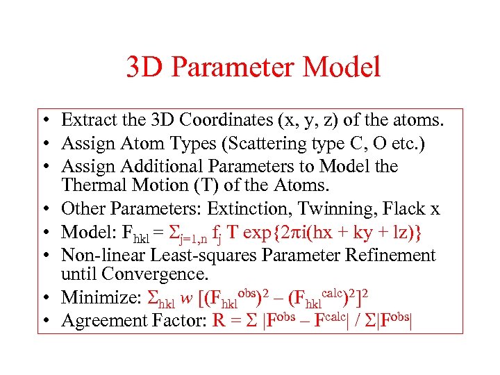 3 D Parameter Model • Extract the 3 D Coordinates (x, y, z) of