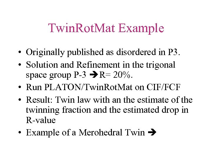 Twin. Rot. Mat Example • Originally published as disordered in P 3. • Solution