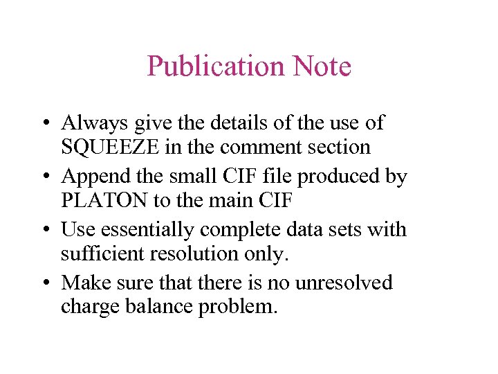 Publication Note • Always give the details of the use of SQUEEZE in the