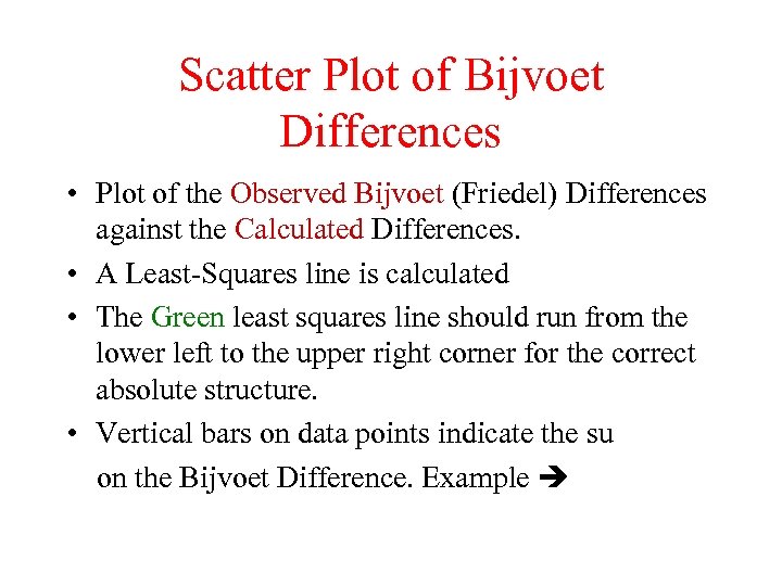 Scatter Plot of Bijvoet Differences • Plot of the Observed Bijvoet (Friedel) Differences against