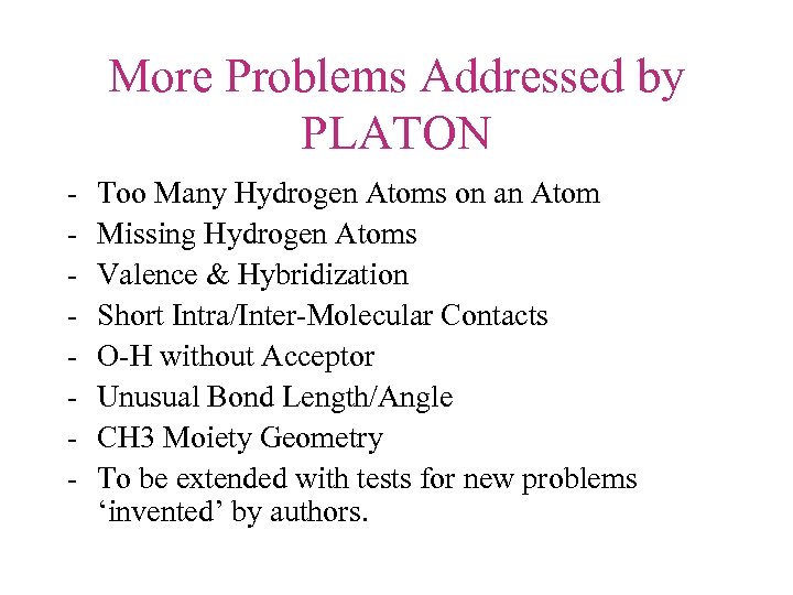 More Problems Addressed by PLATON - Too Many Hydrogen Atoms on an Atom Missing