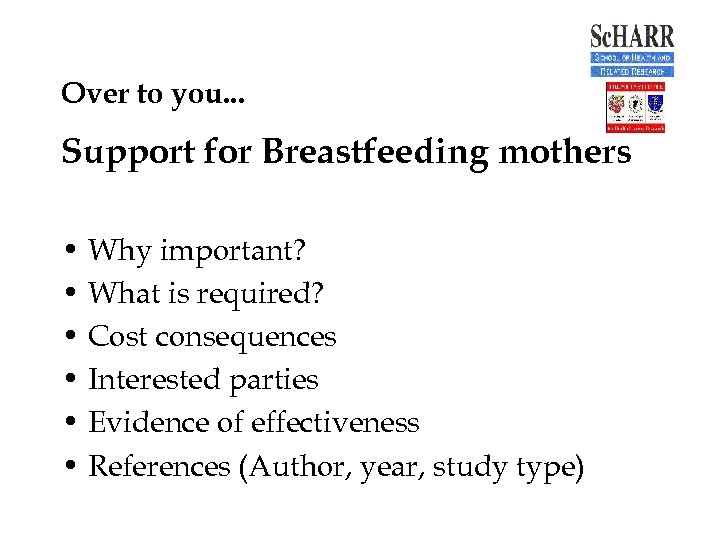 Over to you. . . Support for Breastfeeding mothers • Why important? • What