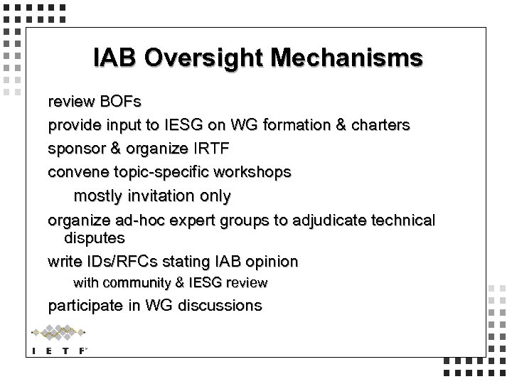 IAB Oversight Mechanisms review BOFs provide input to IESG on WG formation & charters