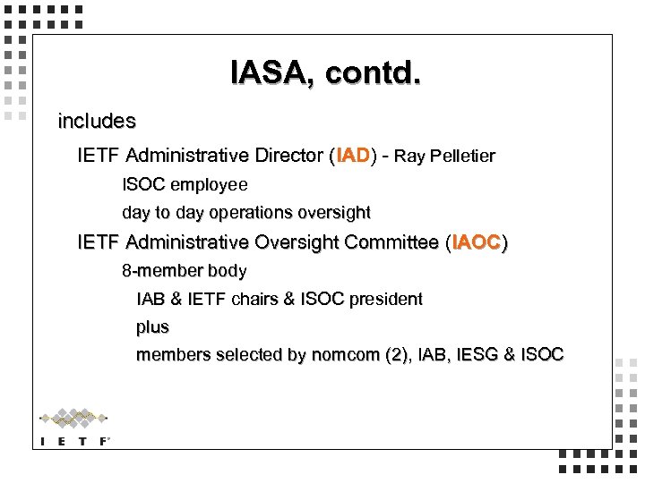 IASA, contd. includes IETF Administrative Director (IAD) - Ray Pelletier ISOC employee day to