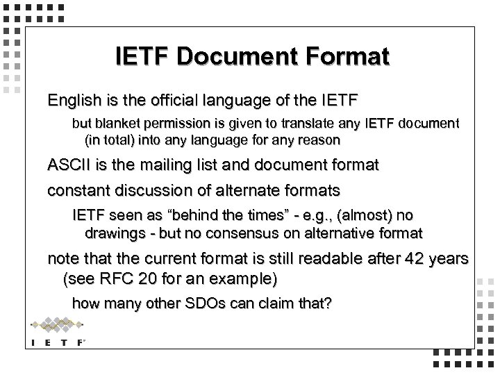 IETF Document Format English is the official language of the IETF but blanket permission