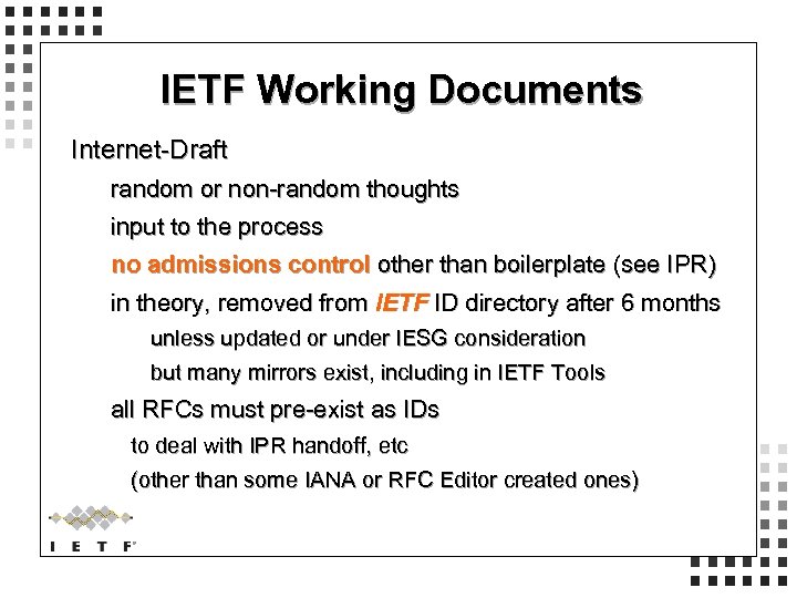 IETF Working Documents Internet-Draft random or non-random thoughts input to the process no admissions