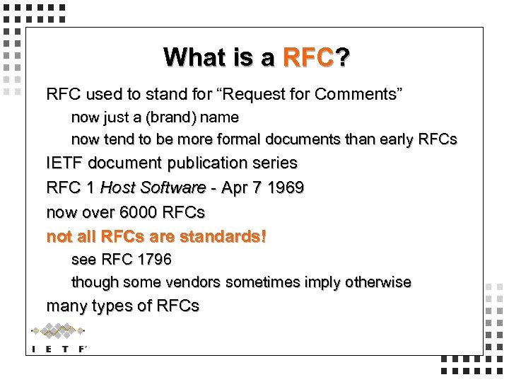 What is a RFC? RFC used to stand for “Request for Comments” now just