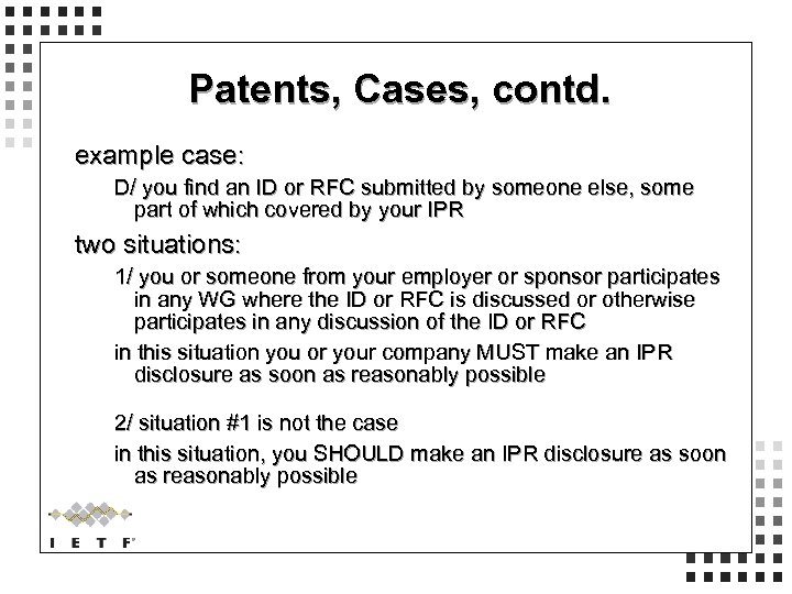 Patents, Cases, contd. example case: D/ you find an ID or RFC submitted by