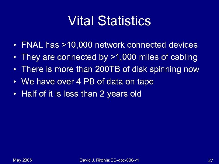 Vital Statistics • • • FNAL has >10, 000 network connected devices They are