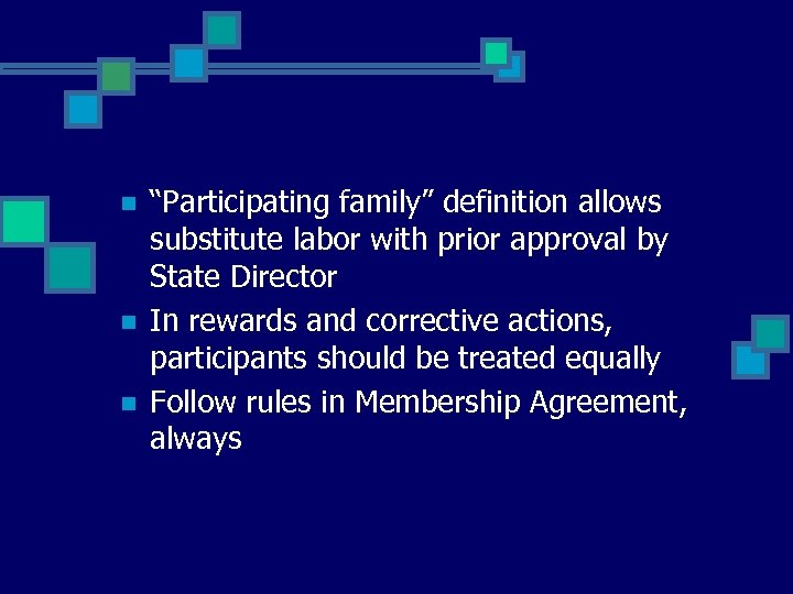 n n n “Participating family” definition allows substitute labor with prior approval by State