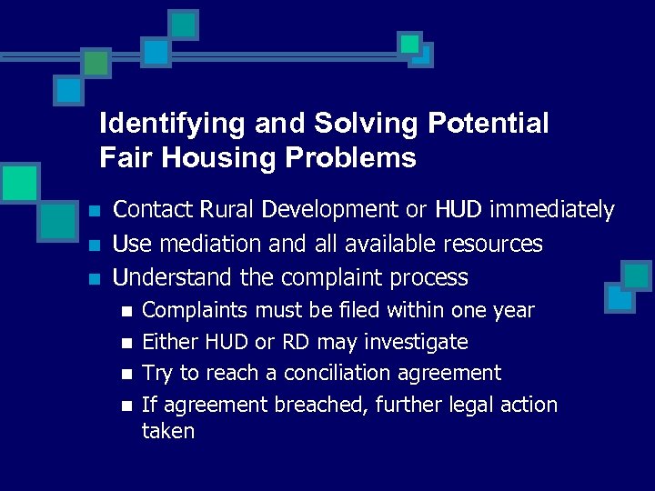 Identifying and Solving Potential Fair Housing Problems n n n Contact Rural Development or