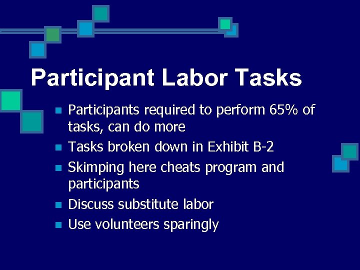 Participant Labor Tasks n n n Participants required to perform 65% of tasks, can