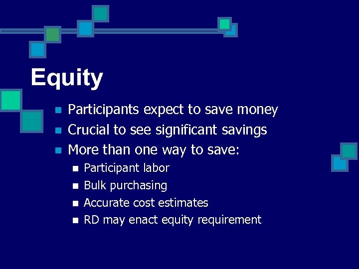 Equity n n n Participants expect to save money Crucial to see significant savings