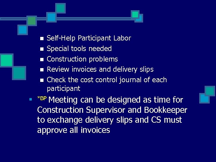 n n n Self-Help Participant Labor Special tools needed Construction problems Review invoices and