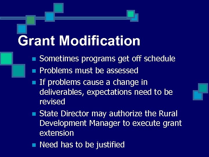 Grant Modification n n Sometimes programs get off schedule Problems must be assessed If
