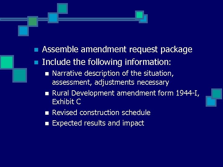 n n Assemble amendment request package Include the following information: n n Narrative description