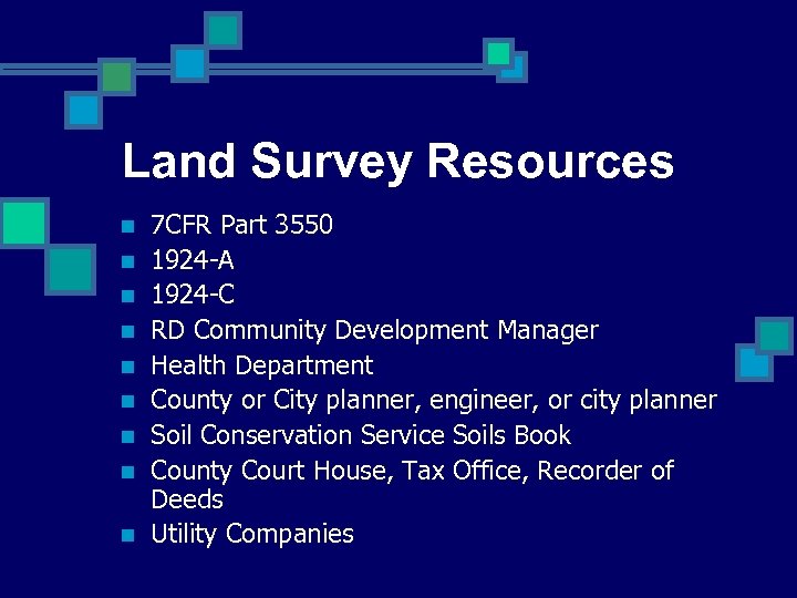 Land Survey Resources n n n n n 7 CFR Part 3550 1924 -A