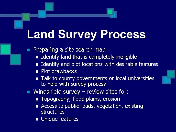 Land Survey Process n Preparing a site search map n n n Identify land