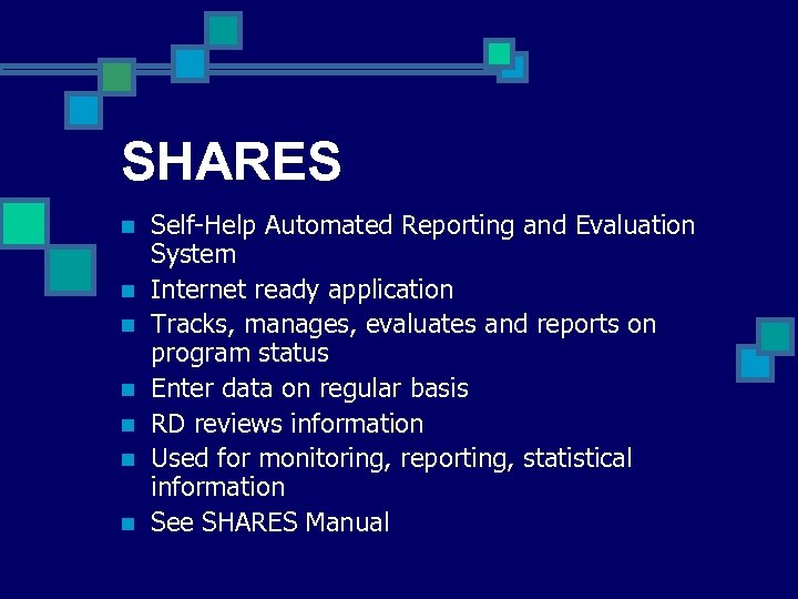SHARES n n n n Self-Help Automated Reporting and Evaluation System Internet ready application