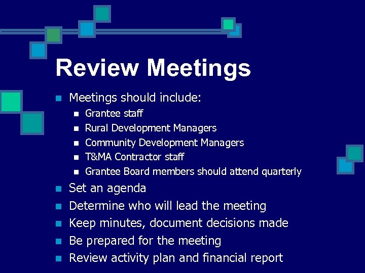 Review Meetings n Meetings should include: n n n n n Grantee staff Rural