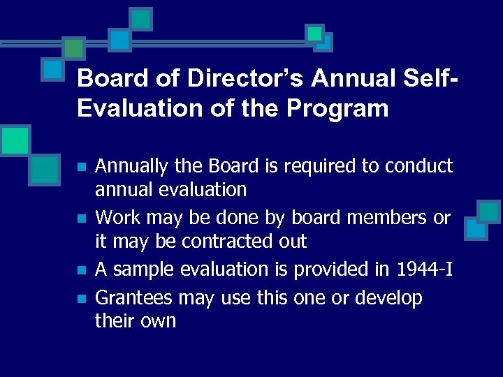 Board of Director’s Annual Self. Evaluation of the Program n n Annually the Board