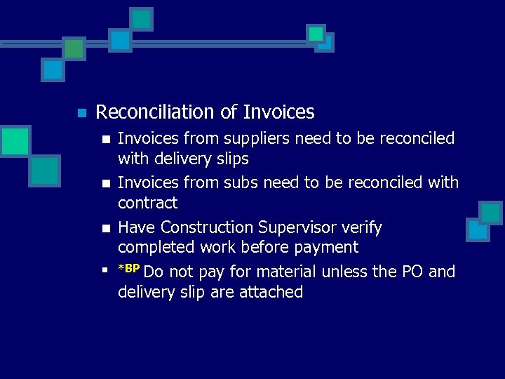 n Reconciliation of Invoices n n Invoices from suppliers need to be reconciled with