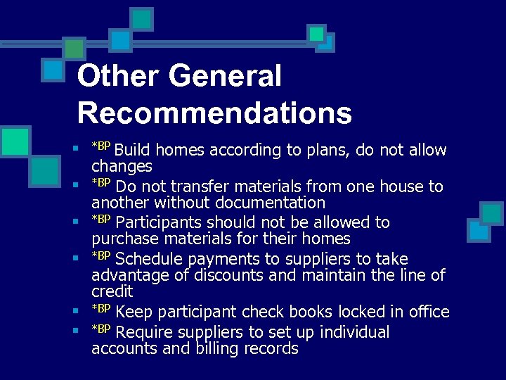 Other General Recommendations n n n Build homes according to plans, do not allow