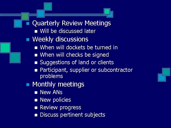 n Quarterly Review Meetings n n Weekly discussions n n n Will be discussed