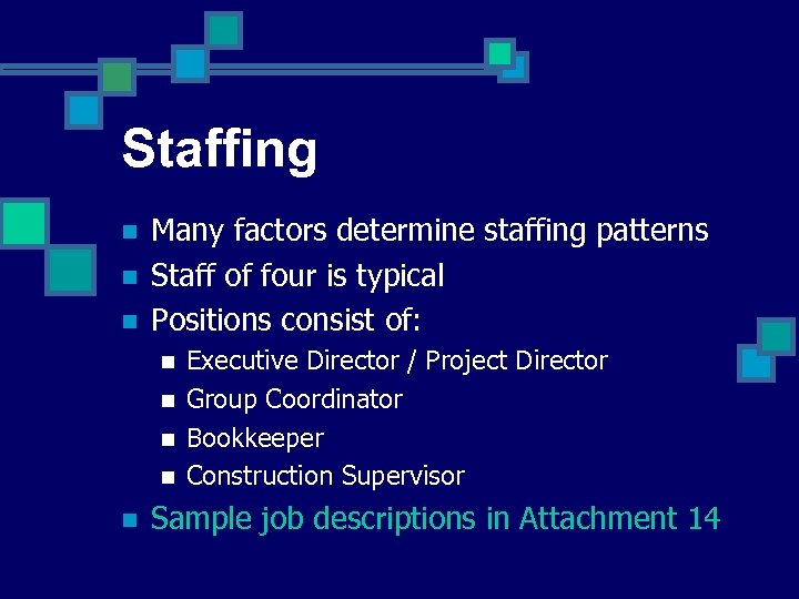 Staffing n n n Many factors determine staffing patterns Staff of four is typical