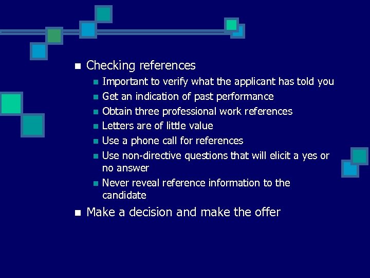 n Checking references n n n n Important to verify what the applicant has