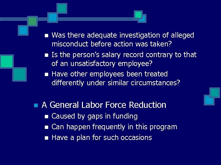 n n Was there adequate investigation of alleged misconduct before action was taken? Is