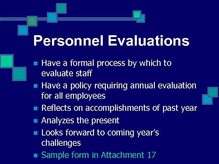 Personnel Evaluations n n n Have a formal process by which to evaluate staff