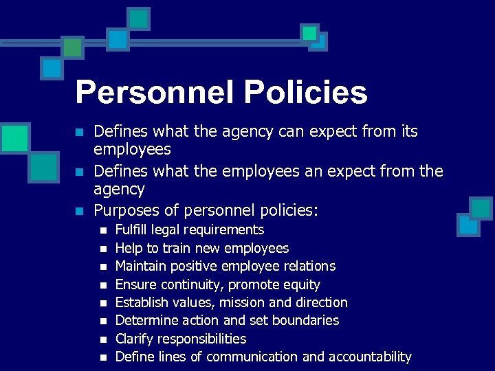 Personnel Policies n n n Defines what the agency can expect from its employees
