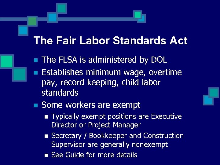 The Fair Labor Standards Act n n n The FLSA is administered by DOL