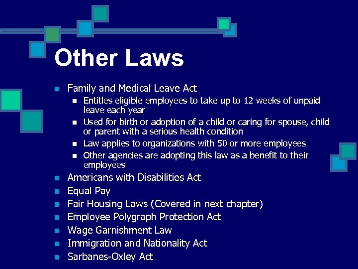 Other Laws n Family and Medical Leave Act n n n Entitles eligible employees