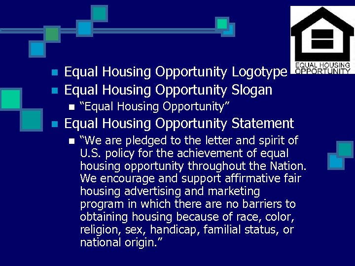n n Equal Housing Opportunity Logotype Equal Housing Opportunity Slogan n n “Equal Housing