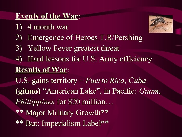 Events of the War: 1) 4 month war 2) Emergence of Heroes T. R/Pershing