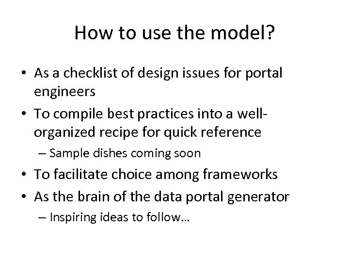 How to use the model? • As a checklist of design issues for portal