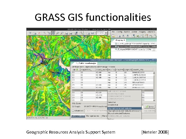 GRASS GIS functionalities Geographic Resources Analysis Support System [Neteler 2008] 