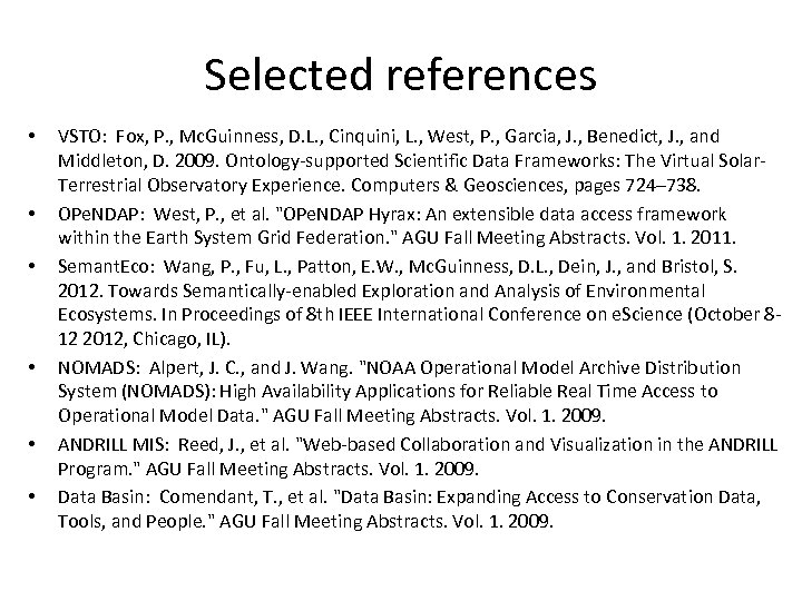 Selected references • • • VSTO: Fox, P. , Mc. Guinness, D. L. ,