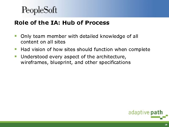 Role of the IA: Hub of Process § Only team member with detailed knowledge